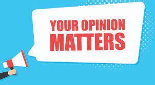 YOUR OPINION MATTERS